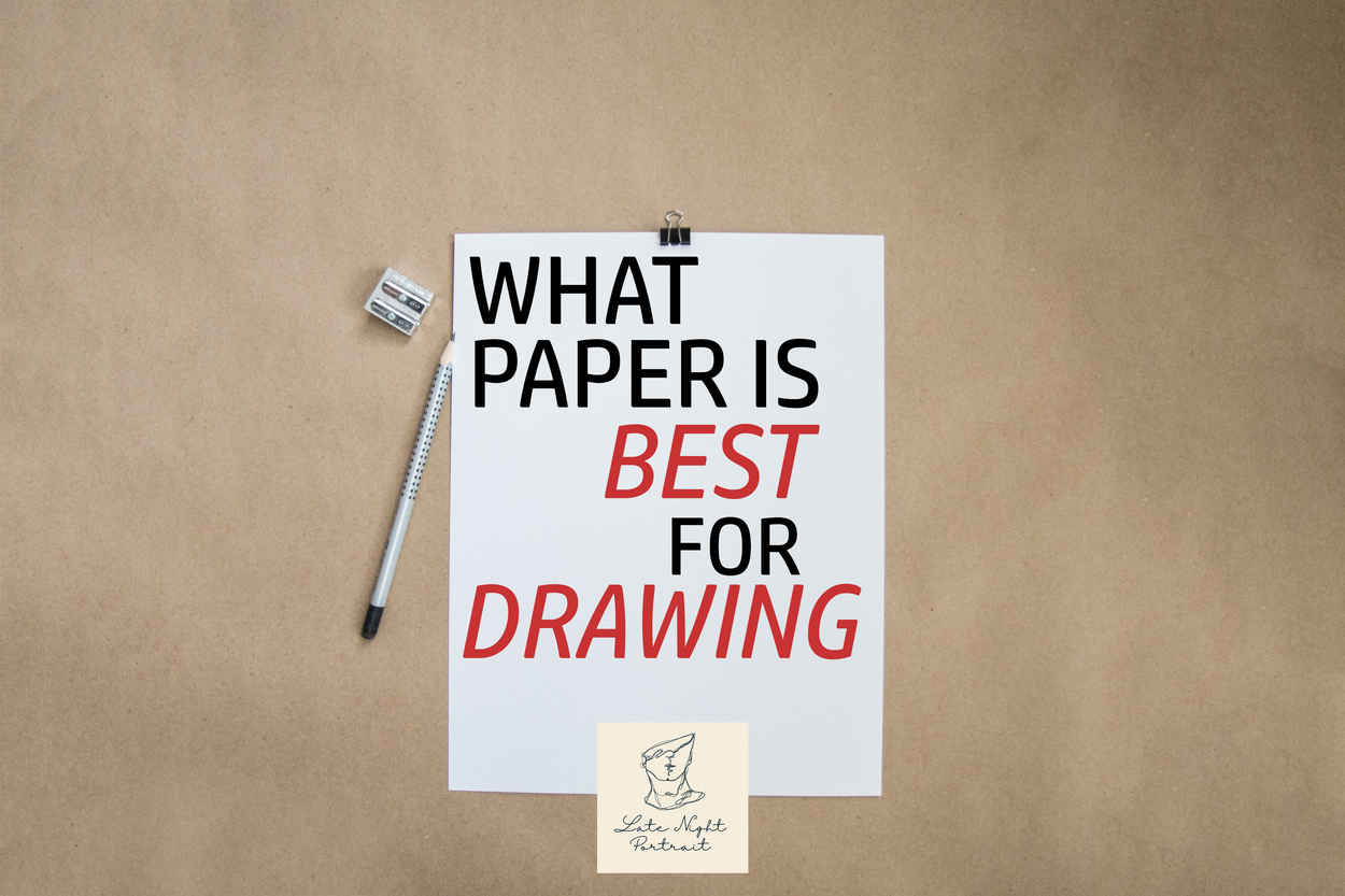 What Paper Is Best for Drawing? (Full Guide for Graphite Pencils) 2024