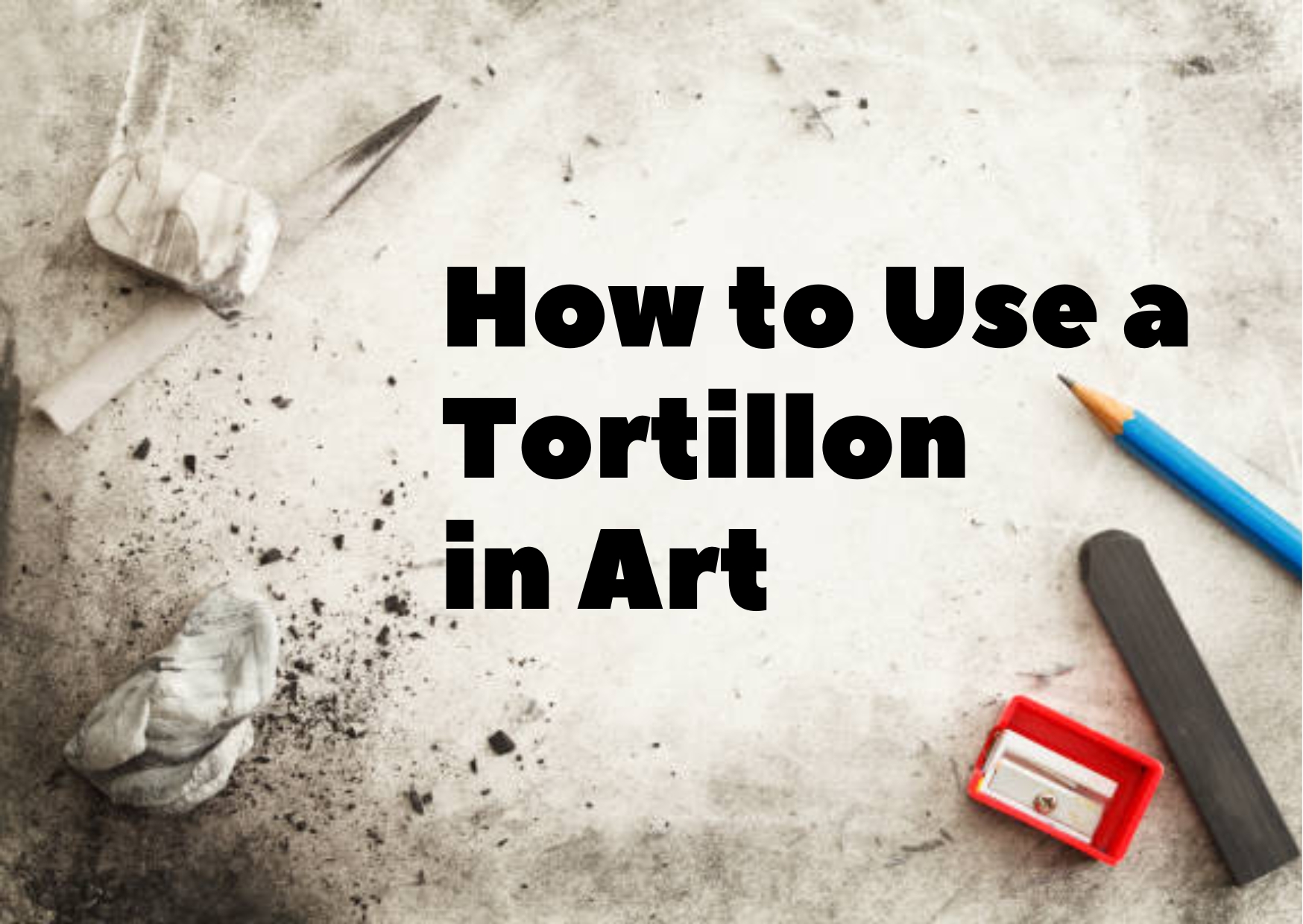 What Is a Tortillon or Blending Stump in Art and How to Use It